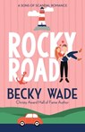 Rocky Road: A Sweet "Fake Relationship" Romance - Becky Wade - 9798987550540