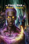 The FINAL WAR of Wizards and Dragons - David Nos - 9798987553633