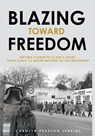 Jenkins, C: Blazing Toward Freedom - Carolyn P Jenkins - 9798987572405