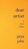 Dear Artist - Jaiya John - 9798987605622