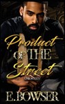 Product Of The Street Union City Book 1 - E. Bowser - 9798987614815