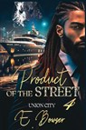 Product Of The Street Union City Book 4 - E. Bowser - 9798987614884