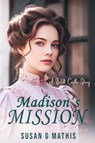 Madison's Mission - Susan G Mathis - 9798987679616