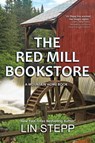 The Red Mill Bookstore - Lin Stepp - 9798987725160