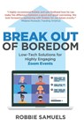 Break Out of Boredom - Robbie Samuels - 9798987795026