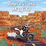 Where is the Magic? - Sharon Baker - 9798987802946