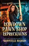 Lowdown Pawn Shop Leprechauns - Shawntelle Madison - 9798987843116