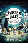Twisted Tales - Noelle W Ihli - 9798987845554