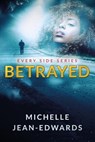 Betrayed: Every Side - Michelle Jean-Edwards - 9798987878705