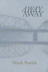 Away Away - Mark Pawlak - 9798987924174