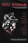 You, Human: An Anthology of Dark Science Fiction, Vol. 2 - Josh Malerman - 9798987932681
