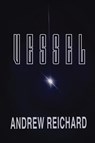 Vessel - Andrew Reichard - 9798987951408