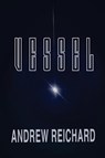 Vessel - Andrew Reichard - 9798987951408