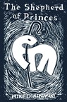 The Shepherd of Princes - Mike Bonikowsky - 9798987951477