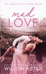 Mad Love - Willow Aster - 9798988021384