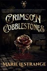 Crimson Cobblestones - Marie Lestrange - 9798988033851