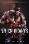 When Hearts Collide - Danielle Baker - 9798988045656