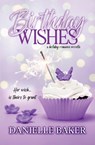 Birthday Wishes - Danielle Baker - 9798988045670