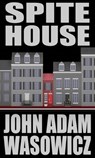 Spite House: The Old Town Mystery Series Book 7 - John Adam Wasowicz - 9798988048022