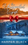 The Unexpected Gift - Harper Black - 9798988076865