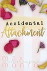 Accidental Attachment - Max Monroe - 9798988119005