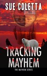 Tracking Mayhem - Sue Coletta - 9798988163831