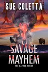 Savage Mayhem - Sue Coletta - 9798988163879