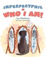 Imperfect Phil is Who I Am! - Sue Steinhardt - 9798988172314