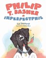 Philip T. Basher is ImperfectPhil - Sue Steinhardt - 9798988172383