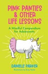 Pink Panties & Other Life Lessons - Danielle Parker - 9798988199502