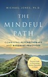 The Mindful Path - Michael Jones - 9798988244028