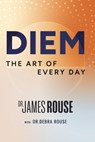 Diem the Art of Every Day - James Rouse - 9798988267706