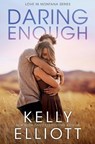 Daring Enough - Kelly Elliott - 9798988288091