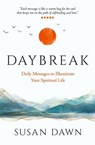 Daybreak: Daily Messages to Illuminate Your Spiritual Life - Susan Dawn - 9798988288121