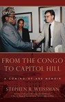 From the Congo to Capitol Hill: A Coming-of-Age Memoir - Stephen R. Weissman - 9798988332107