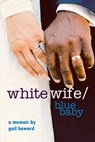 Howard, G: White Wife/Blue Baby - Gail Howard - 9798988335351