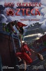Dios Guerrero Azteca: Capítulo Cuatro, Regreso al Anáhuac - David Towner ; Carla Andrea López Mata ; Diego Lopez Mata - 9798988353089