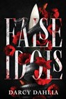 False Idols: A Dark College Romance - Darcy Dahlia - 9798988377719
