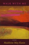 Walk with Me: Poems - Madeleine May Kunin - 9798988382058