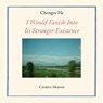 I Would Vanish Into Its Stronger Existence - Chengru He - 9798988384083