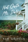 Not Quite Mr. Darcy - Kim Griffin - 9798988438915