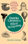 Quirky Careers & Offbeat Occupations of the Past, Present, and Future - Marianne Jennings - 9798988440222
