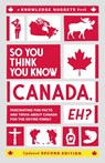 So You Think You Know CANADA, Eh? - Marianne Jennings - 9798988440284