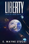 Liberty - E. Wayne Stucki - 9798988460831