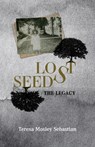 Lost Seeds: The Legacy - Teresa Mosley Sebastian - 9798988467038