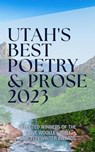 Utah's Best Poetry & Prose 2023 - LUW Press ; Danielle Harward ; Alexis Hansen ; Cassidy Ward ; Valarie Schenk ; Alice M. Batzel ; Erica Richardson ; Vince Font ; John M. Olsen ; Amanda Hill ; Terra Luft ; Caryn Larrinaga ; Matt Surface ; Lorraine Jeffery ; Jo Lynne Harline ; Pat Partridg - 9798988576709