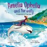 Amelia Ophelia and Narwally The Protectors of the Sea - Joann M. Dickinson ; Nichols - 9798988582724