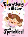 Everything is Better with Sprinkles! - Lindsay Dain - 9798988589648