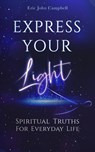 Express Your Light - Eric John Campbell - 9798988596202