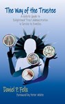 The Way of the Trustee - Daniel P. Felix - 9798988669142